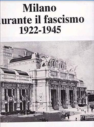Milano Durante Il Fascismo 1922-1945 | Immagine principale