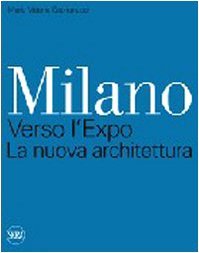 Milano. Verso l#Expo. La nuova architettura