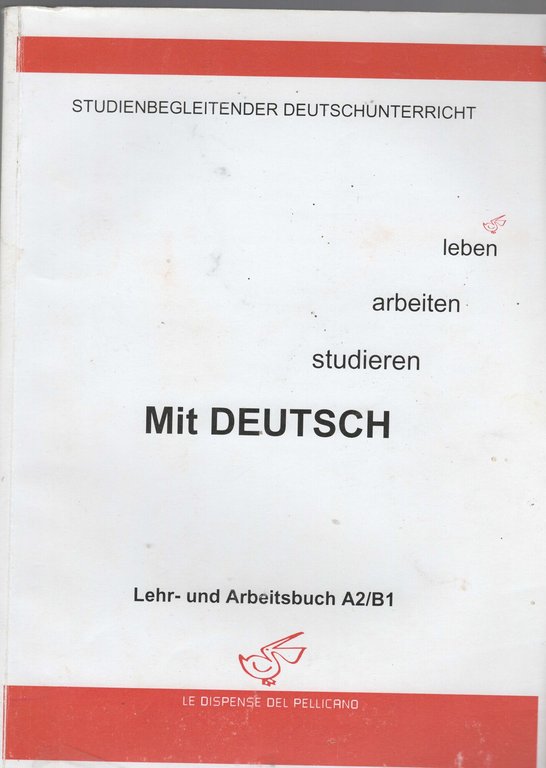 Mit Deutsch: studieren, arbeiten, leben : Lehr- und Arbeitsbuch A2/B1