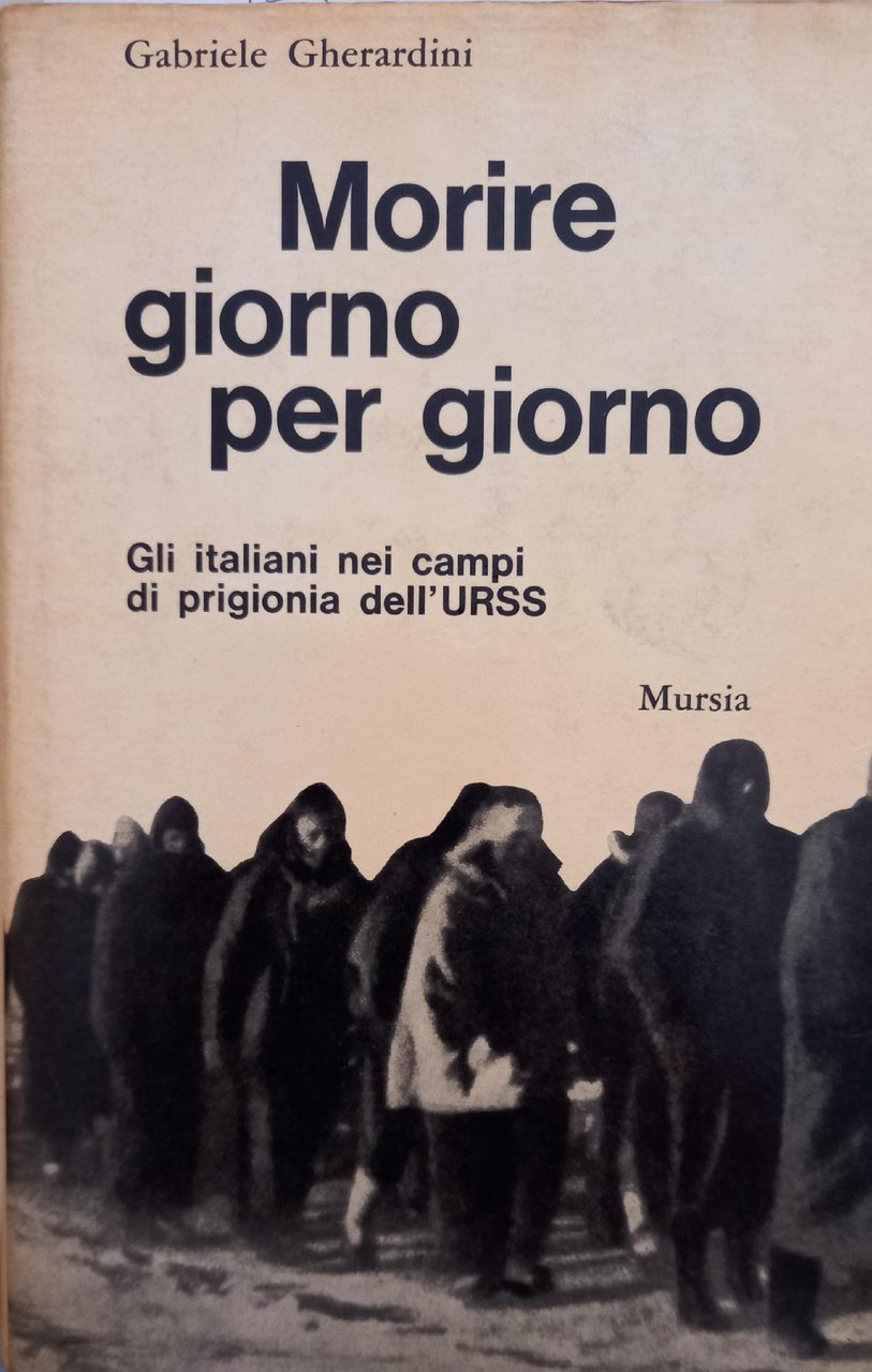 Morire giorno per giorno: Gli italiani nei campi di prigionia …