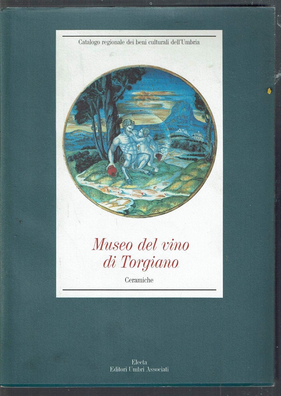 Museo del vino di Torgiano. Ceramiche. Ediz. illustrata | Immagine principale