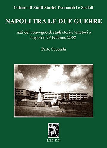 Napoli tra le due guerre. Atti del Convegno di studi …