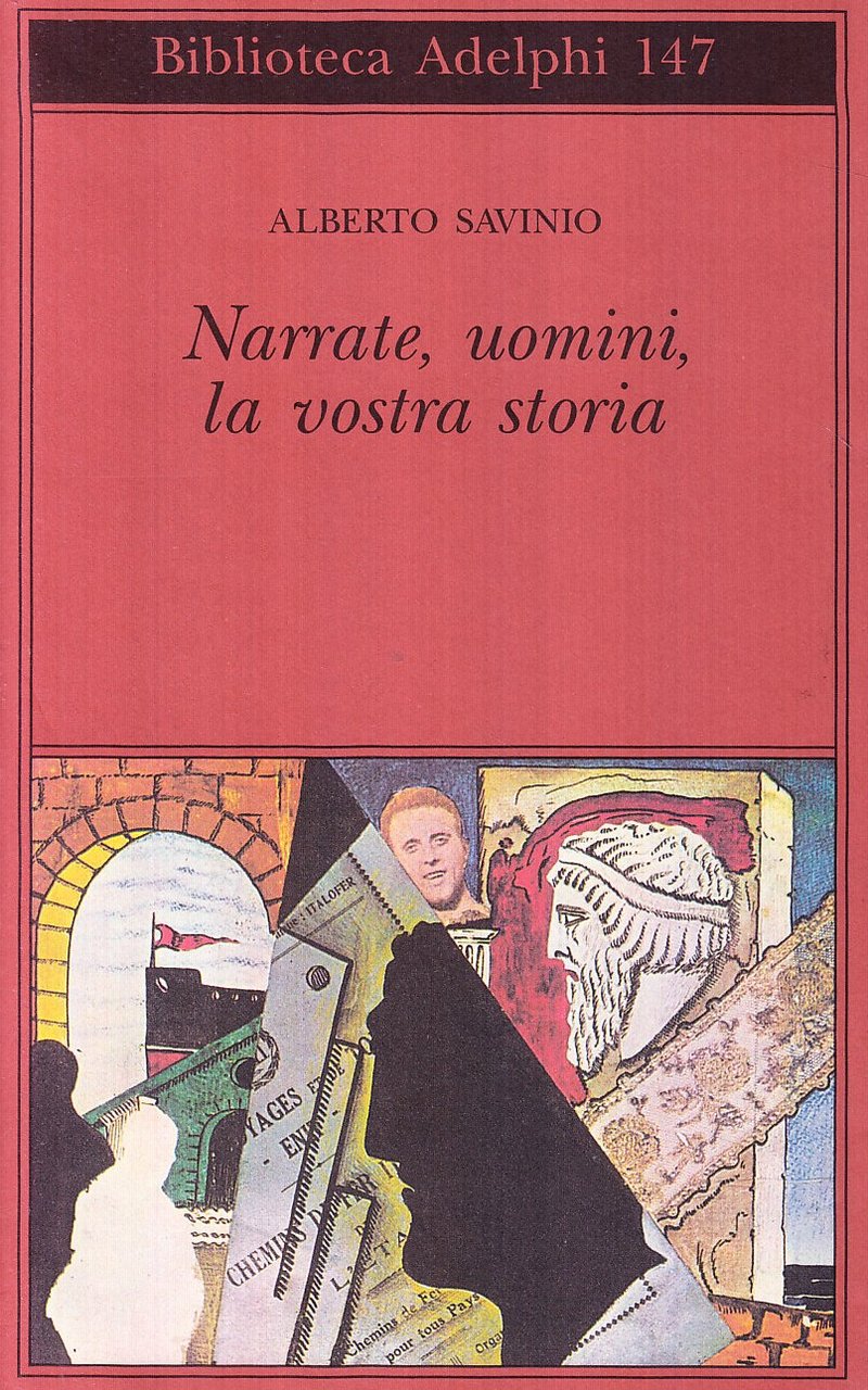 Narrate, uomini, la vostra storia