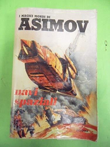 navi spaziali. magici mondi di asimov 4