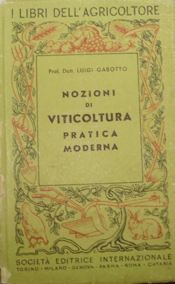 Nozioni Di Viticoltura Pratica Moderna - Luigi Gabotto - Ed. …