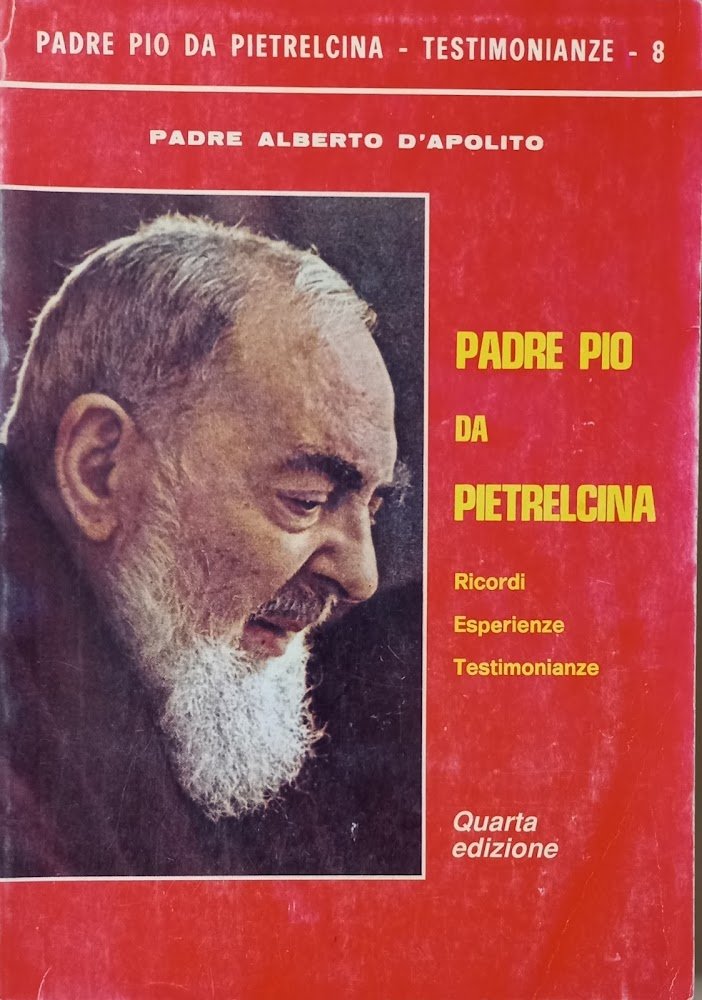 Padre Pio da Pietrelcina. Ricordi, esperienze, testimonianze