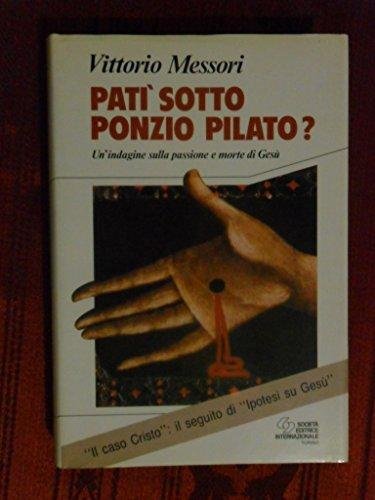 Patì sotto Ponzio Pilato. Un'indagine sulla passione e morte di …