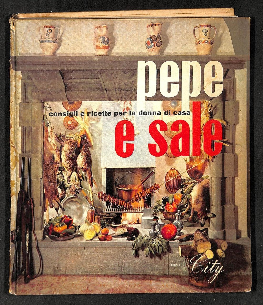 PEPE E SALE. CONSIGLI E RICETTE PER LA DONNA DI …