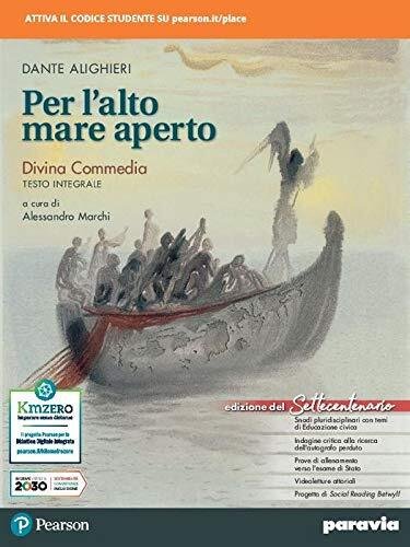 Per l'alto mare aperto edizione settecentenario. Divina commedia testo integrale. Per le Scuole superiori. Con e-book. Con espansione online
