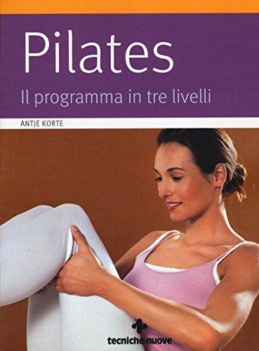 Pilates. Il programma in tre livelli