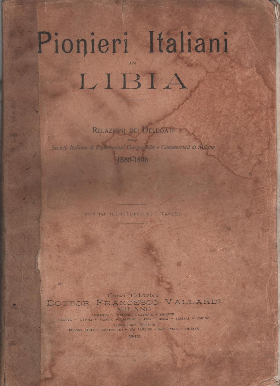 PIONIERI ITALIANI IN LIBIA,RELAZIONI DEI DELEGATI 1880-1896