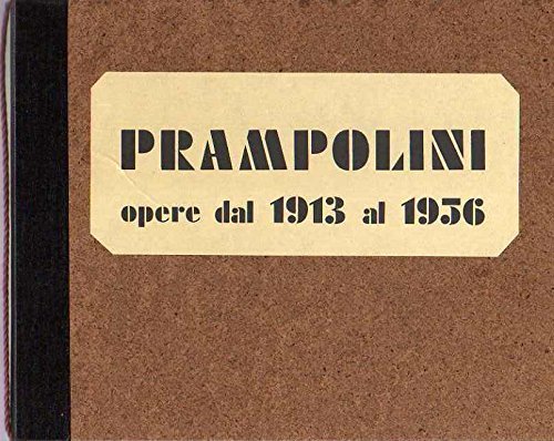 Prampolini: opere dal 1913 al 1956.