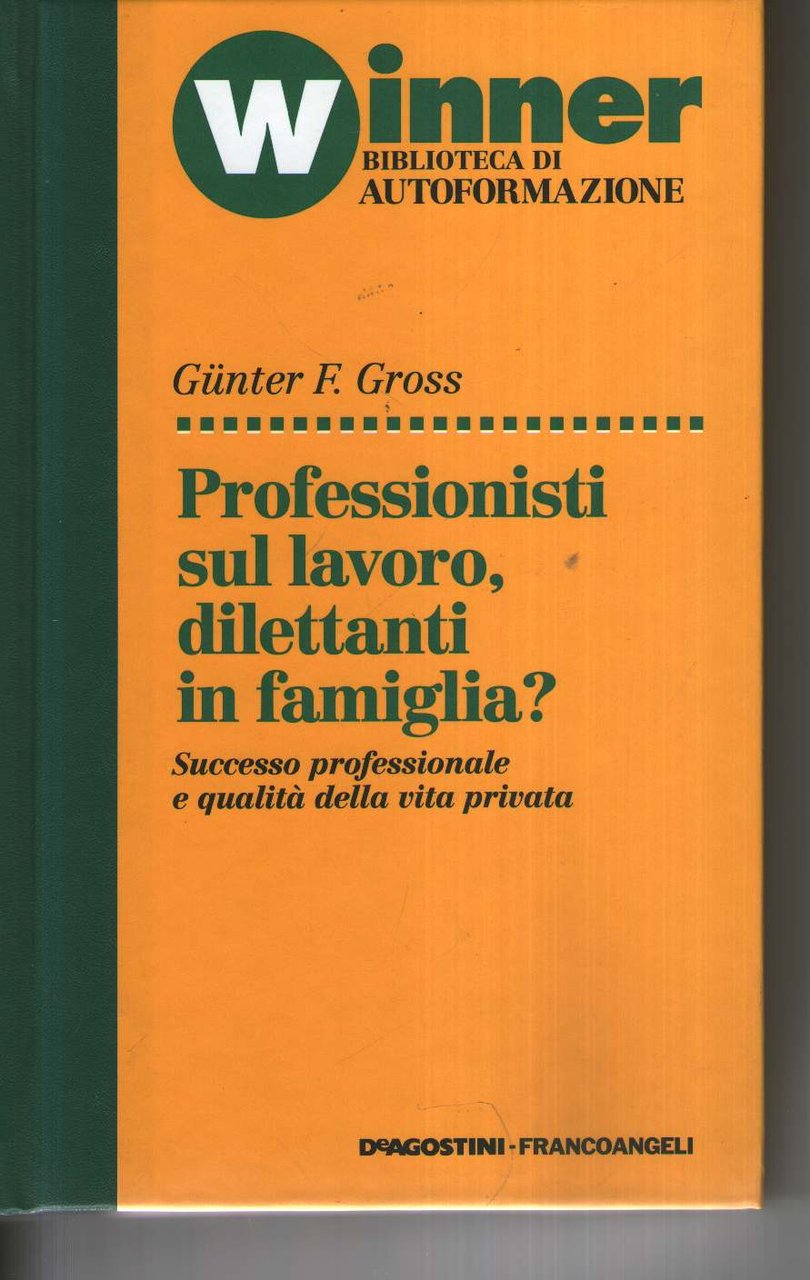 Professionisti sul lavoro, dilettanti in famiglia?