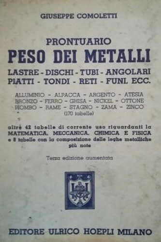 Prontuario peso dei metalli. Lastre, dischi, tubi, angolari piatti, tondi, …