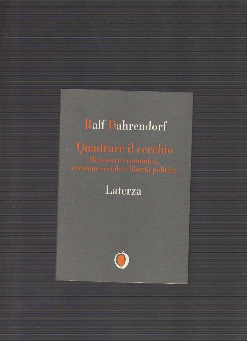 Quadrare il cerchio. Benessere economico, coesione sociale e libertà politica