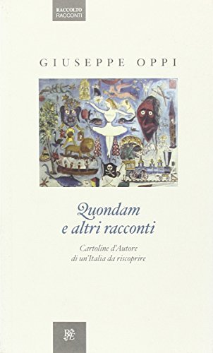 Quondam e altri racconti. Cartoline d'autore di un'Italia da riscoprire