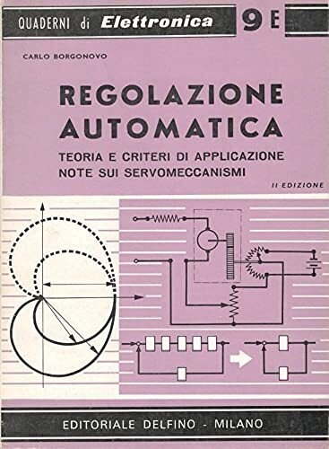 REGOLAZIONE AUTOMATICA. TEORIA E CRITERI DI APPLICAZIONE NOTE SUI SERVOMECCANISMI