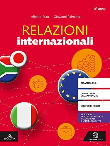 Relazioni internazionali. Per 5^ anno degli Ist. tecnici e professionali. …