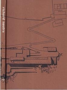 Richard Neutra, Vol. 7.