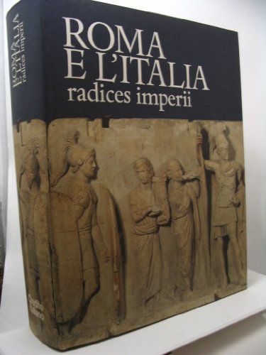 ROMA E L'ITALIA RADICES IMPERII