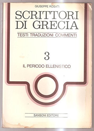 Scrittori di Grecia. 3 Il periodo ellenistico