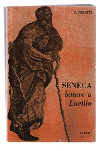 Seneca. Lettere a Lucilio. (Antologia)