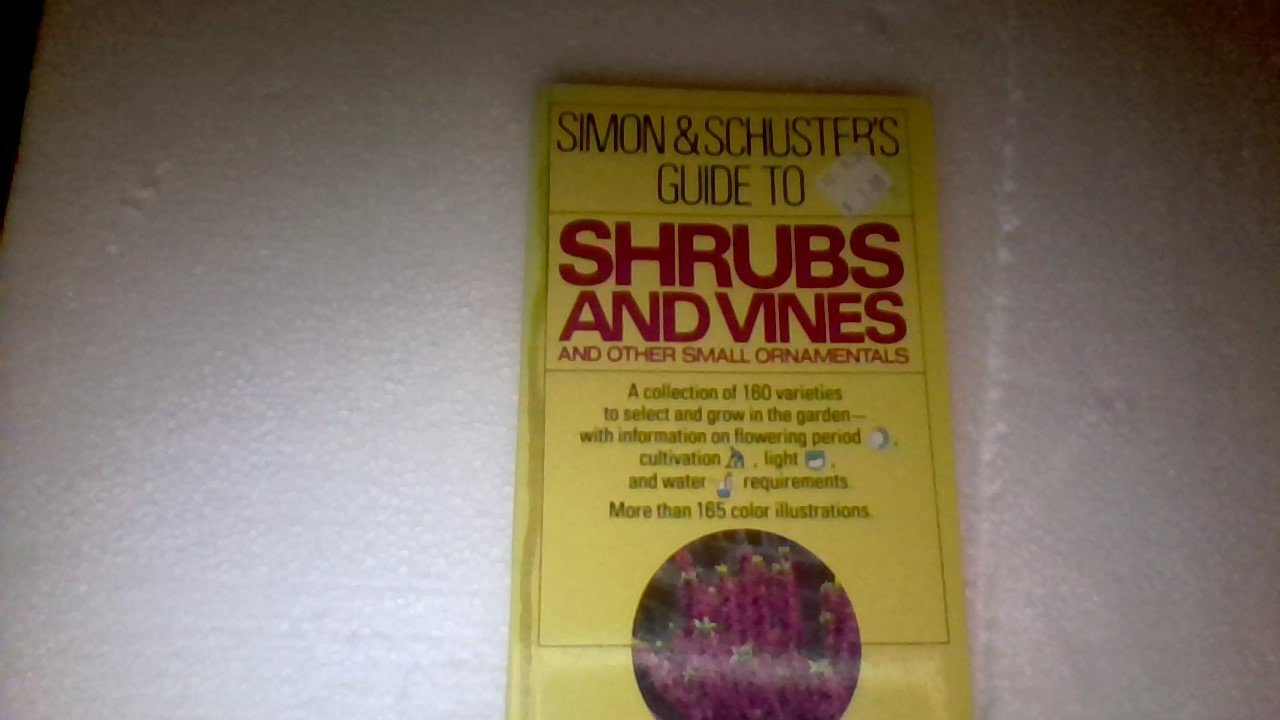 Simon and Schuster's Guide to Shrubs and Vines and Other …