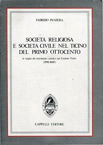 SOCIETA' RELIGIOSA E SOCIETA' CIVILE NEL TICINO DEL PRIMO OTTOCENTO. …