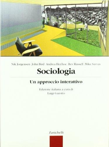 Sociologia. Un approccio interattivo. Per le Scuole superiori