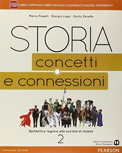 Storia. Concetti e connessioni. Per le Scuole superiori. (Vol. 2)