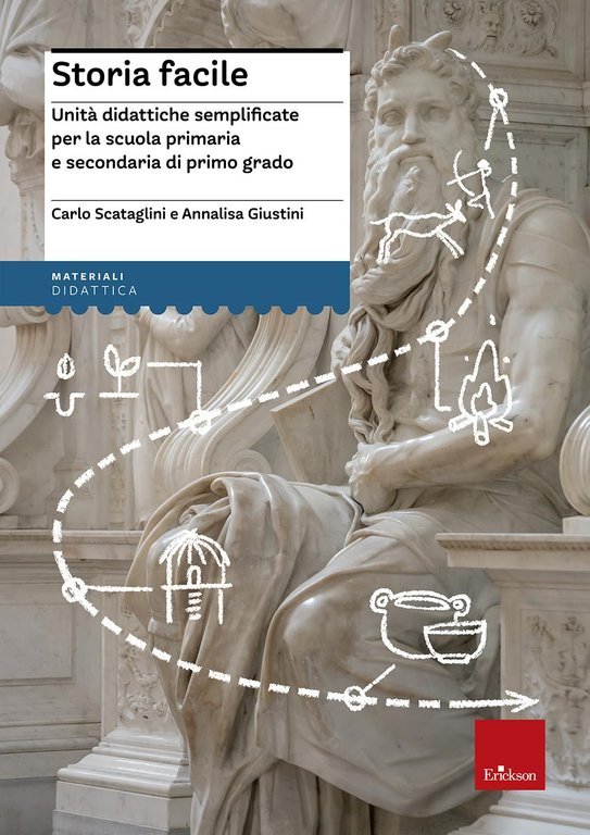 Storia facile. Unità didattiche semplificate per la Scuola elementare e …