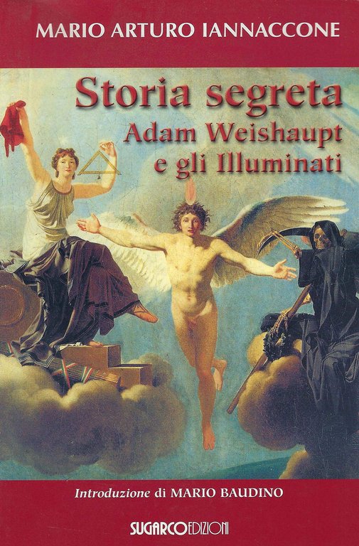 Storia segreta. Adam Weishaupt e gli illuminati