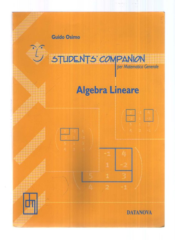 Students' companion per matematica generale. Algebra lineare. Per le Scuole …