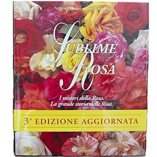 Sublime rosa. I misteri della Rosa. La grande storia delle …