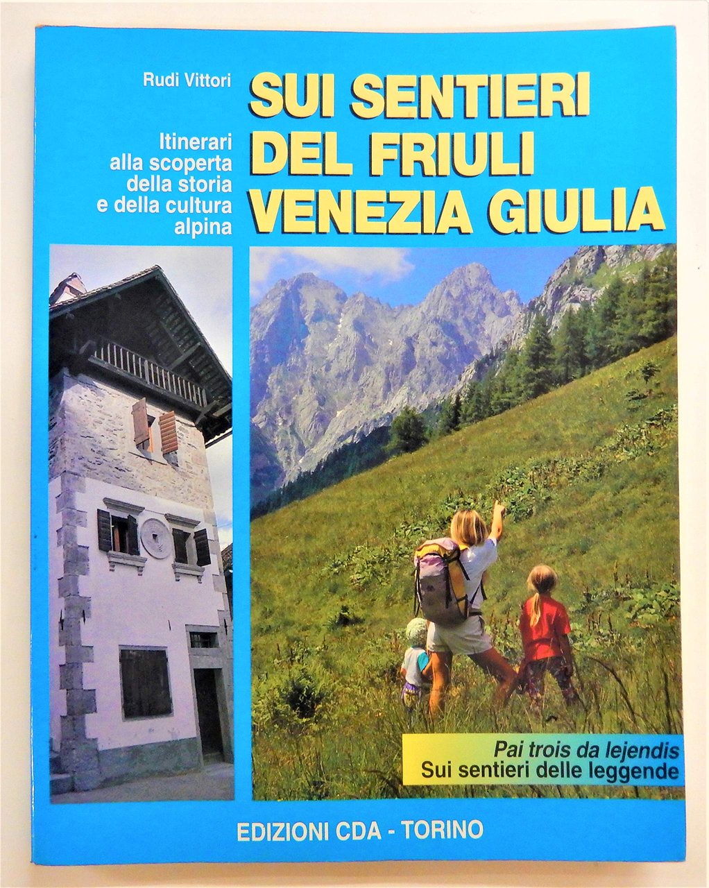 Sui sentieri del Friuli Venezia Giulia. Sui sentieri della leggenda | Immagine principale