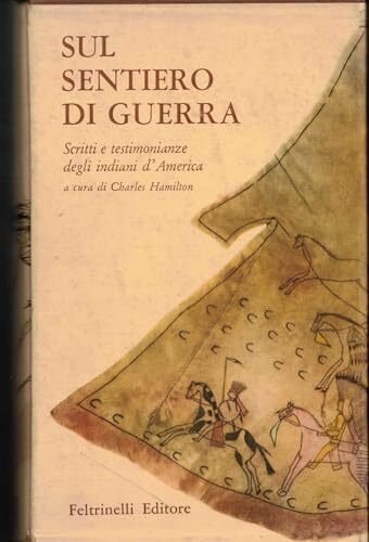 SUL SENTIERO DI GUERRA. Scritti e testimonianze degli Indiani d'America. | Immagine principale