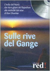 Sulla rive del Gange. L'India del nord: dai ritmi gitani …