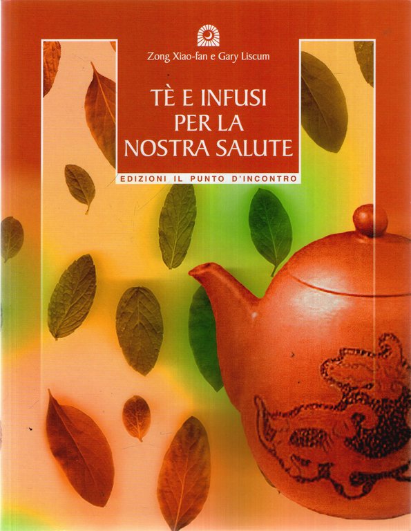 Tè e infusi per la nostra salute. Secondo le antiche …