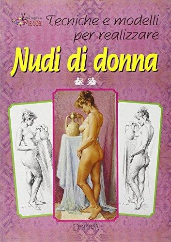 Tecniche e modelli per realizzare nudi di donna