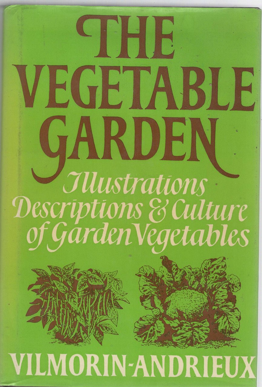 The Vegetable Garden: Illustrations, Descriptions and Culture of Garden Vegetables …