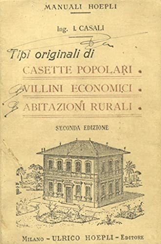 Tipi originali di casette popolari villini economici ed abitazioni rurali