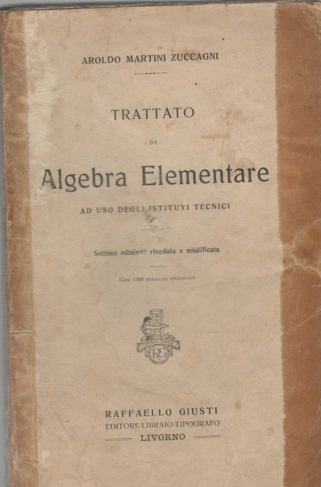 TRATTATO DI ALGEBRA ELEMENTARE ad uso degli istituti tecnici