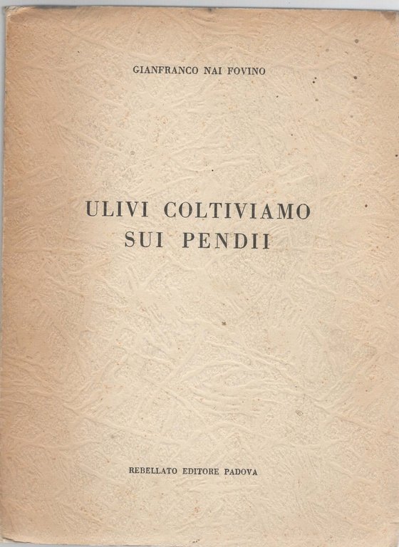 ULIVI COLTIVIAMO SUI PENDII PADOVA REBELLATO EDITORE