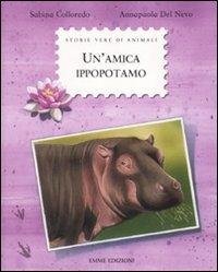 Un'amica ippopotamo. Ediz. illustrata