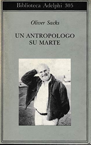 Un antropologo su Marte. Sette racconti paradossali