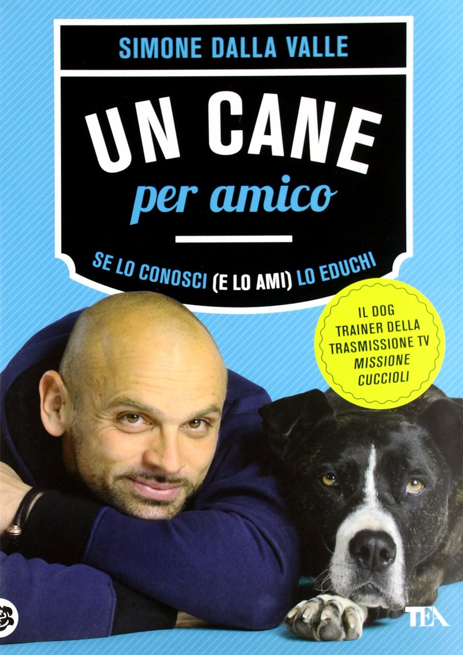 Un cane per amico. Se lo conosci (e lo ami) …