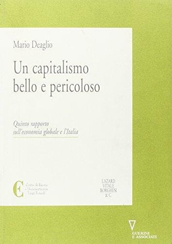 Un capitalismo bello e pericoloso. 5º rapporto sull'economia globale e …