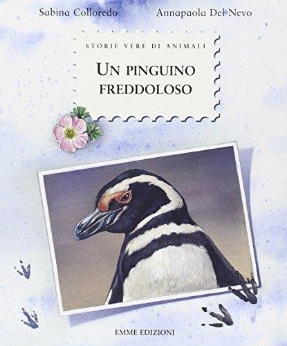 Un pinguino freddoloso. Ediz. illustrata