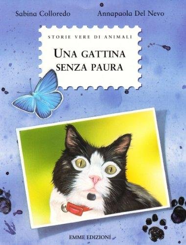 Una gattina senza paura. Ediz. illustrata