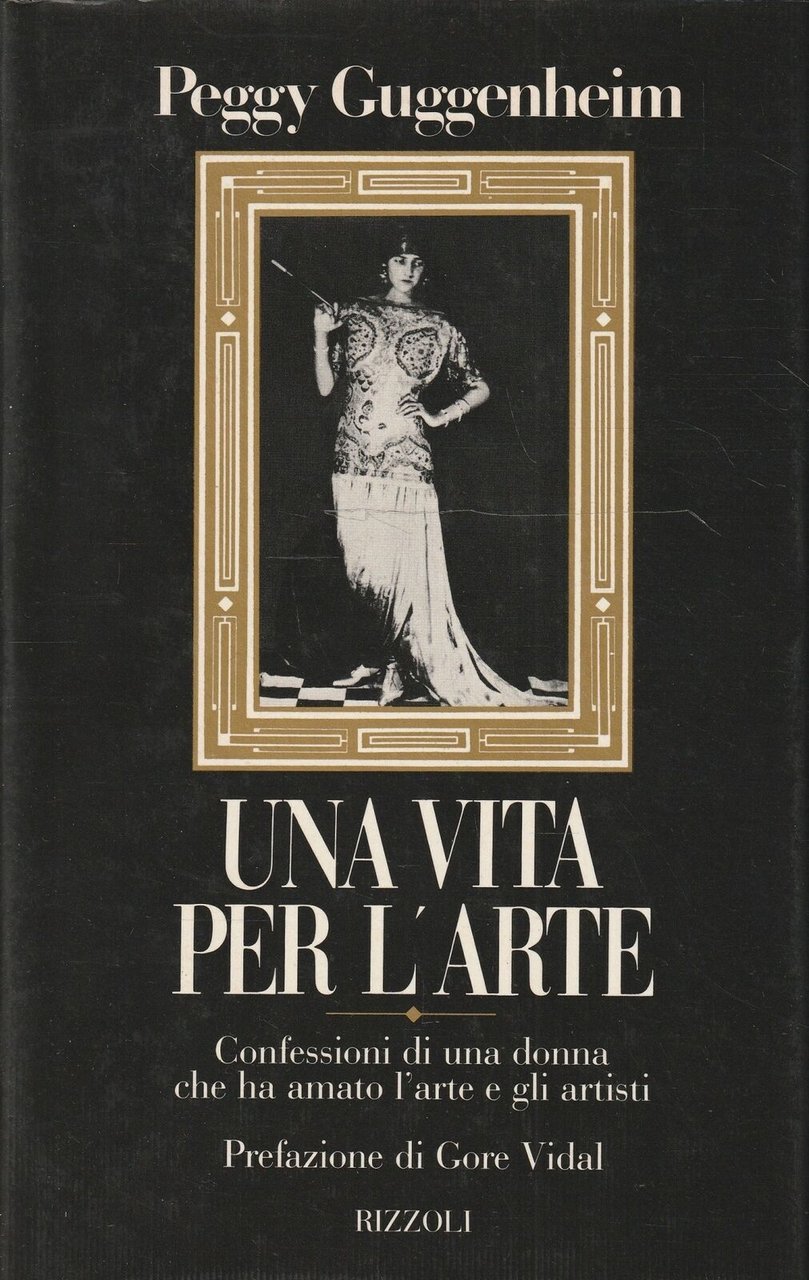 Una vita per l'arte. Confessioni di una donna che ha …